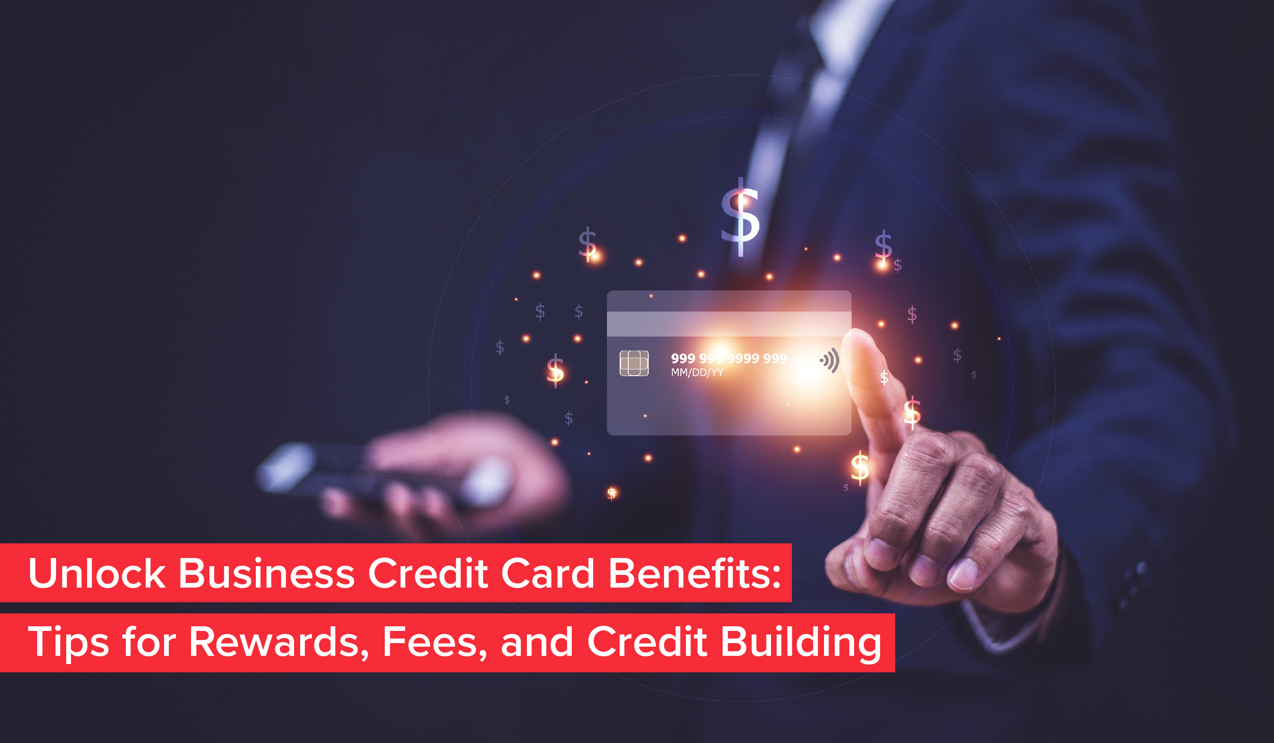 Unlock Business Credit Card Benefits Tips for Rewards, Fees, and Credit Building