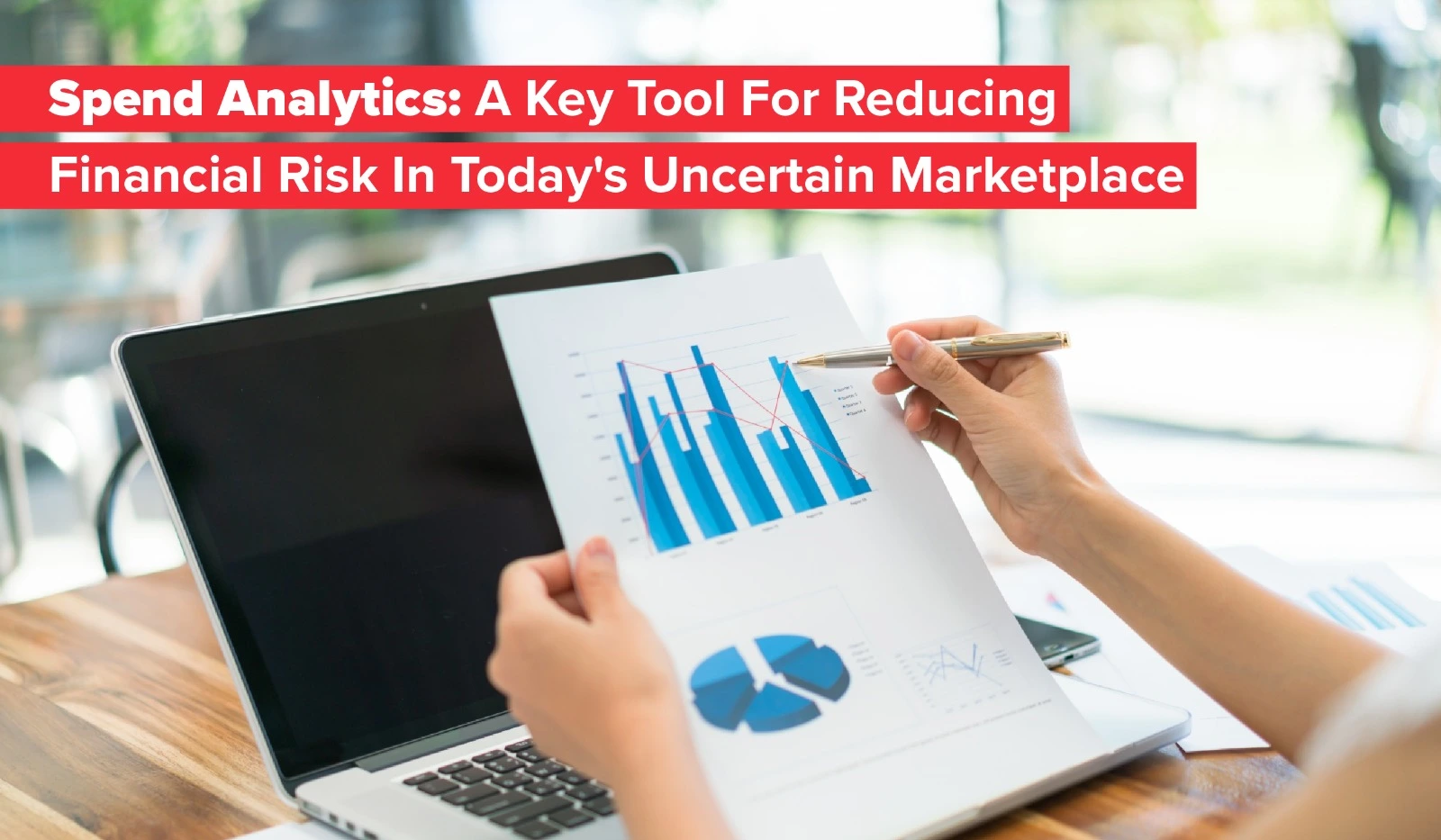 Spend Analytics A Key Tool For Reducing Financial Risk In Today's Uncertain Marketplace
