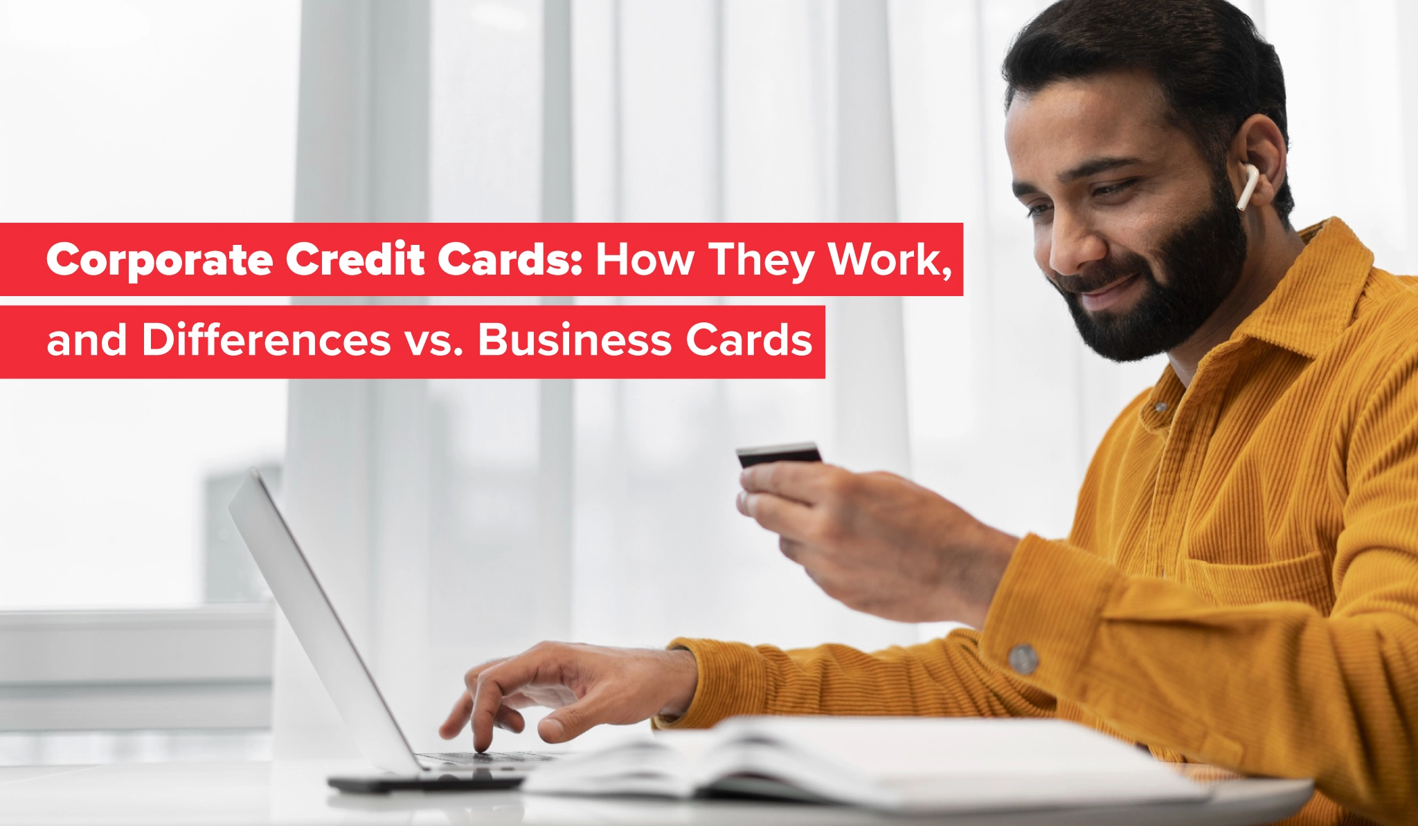 Corporate Credit Card vs. Business Cards: Understanding Differences